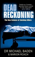 Dead Reckoning: The New Science of Catching Killers