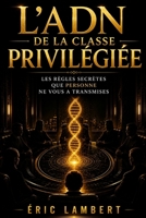 L'ADN de la classe privilégiée: Dévoiler les différences entre l'élite et les autres B0FRRX9FHM Book Cover