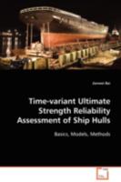 Time-variant Ultimate Strength Reliability Assessment of Ship Hulls 3639024605 Book Cover