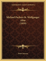 Michael Pachers St. Wolfganger Altar (1919) 1120005892 Book Cover