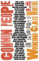 Common People: An Anthology of Working-Class Writers 1783527455 Book Cover