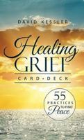 Healing Grief Card Deck: 55 Practices to Find Peace 1559570687 Book Cover