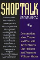 Shoptalk: Conversations About Theater and Film With Twelve Writers, One Producer and Tennesee Williams' Mother 1557041709 Book Cover