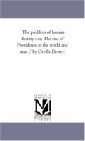 The Problem Of Human Destiny... 1425525741 Book Cover