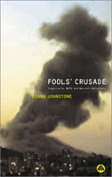 Fools' Crusade: Yugoslavia, NATO and Western Delusions 158367084X Book Cover