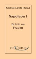 Napoleon I - Briefe an Frauen 3942382563 Book Cover