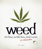 Weed: 420 Things You Didn't Know (or Remember) about Cannabis 1440503494 Book Cover