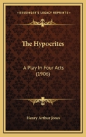 The Hypocrites a Play in Four Acts 054890426X Book Cover