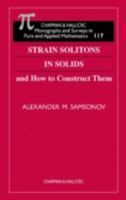 Strain Solitons in Solids and How to Construct Them 0849306841 Book Cover