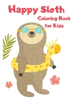 Happy Sloth Coloring Book for Kids-Sloth Activity Book for Kids- Funny Sloth Coloring Book for Kids- Sloth books for children- 1716165792 Book Cover