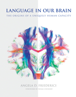 Language in Our Brain: The Origins of a Uniquely Human Capacity 0262036924 Book Cover