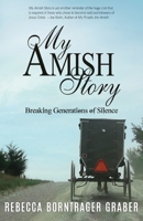 My Amish Story: Breaking Generations of Silence 1622454871 Book Cover