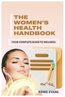 THE WOMEN'S HEALTH HANDBOOK: YOUR COMPLETE GUIDE TO WELLNESS B0C9SNG3SY Book Cover