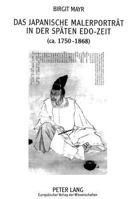 Das Japanische Malerportraet in Der Spaeten Edo-Zeit (Ca. 1750-1868) 3631327455 Book Cover