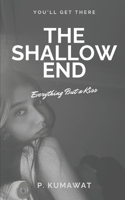 The Shallow End: Everything But a Kiss B0H1L9LJRR Book Cover