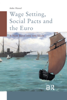 Wage Setting, Social Pacts and the Euro: A New Role for the State 9053569197 Book Cover