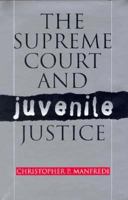 The Supreme Court and Juvenile Justice 0700610286 Book Cover