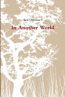 In Another World 0557399785 Book Cover