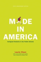 Made in America: Immigrant Students in Our Public Schools 1565844718 Book Cover