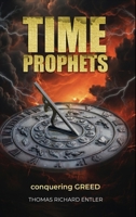 TIME PROPHETS: CONQUERING GREED B0FL1KC4T4 Book Cover
