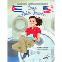Serena Auñón-Chancellor (Spanish Edition) Biography, Leaders Like Us Spanish Language Children's Book Series (Líderes Como Nosotros) 1731657951 Book Cover