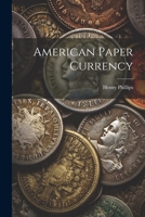 American Paper Currency 1021892432 Book Cover