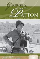 George S. Patton: World War II General & Military Innovator 160453964X Book Cover