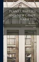 Plant genetics and new grape varieties: transcript, 1973 1018143173 Book Cover