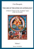 The Great Treatise of Astrology: A Massive Volume on the "Academic" topics of the Art of Urania 148114054X Book Cover