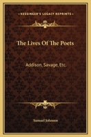 Lives of the English Poets: Addison, Savage [and] Swift 1514793288 Book Cover