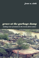 Grace at the Garbage Dump 1610976134 Book Cover