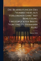 Die Bearbeitungen Des Verbrechers Aus Verlorener Ehre Mit Benutzung Ungedruckter Briefe Von Und Zu Hermann Kurz 1245913344 Book Cover