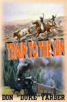 Train to the Sun 0985069538 Book Cover