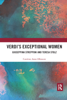 Verdi�s Exceptional Women: Giuseppina Strepponi and Teresa Stolz: Giuseppina Strepponi and Teresa Stolz 036788853X Book Cover