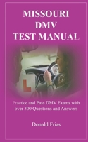 Missouri DMV Test Manual: Practice and Pass DMV Exams with over 300 Questions and Answers 1794354840 Book Cover