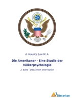 Die Amerikaner - Eine Studie der Völkerpsychologie: 2. Band - Das Ernten einer Nation 3965067443 Book Cover