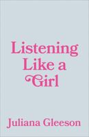 Listening Like a Girl 074535193X Book Cover
