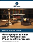 Überlegungen zu einer neuen methodischen Phase des Zivilprozesses: Überlegungen zum neuen CPC 6206270009 Book Cover