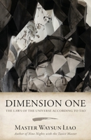 Dimension One: The Laws of the Universe According to Tao: The Laws 1736680412 Book Cover
