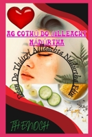 AG COTHÚ DO ÁILLEACHT NÁDÚRTHA: Déan Do Tháirgí Áilleachta Nádúrtha Féin B0C9SK1NPD Book Cover