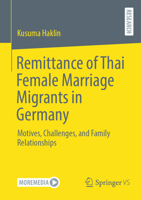 Remittance of Thai Female Marriage Migrants in Germany: Motives, Challenges, and Family Relationships 3658416858 Book Cover