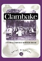 Clambake: A History and Celebration of an American Tradition (Publications of the American Folklore Society) 0870237993 Book Cover