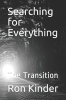 Searching for Everything: The Transition 1696747910 Book Cover