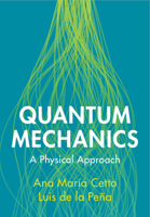 Quantum Mechanics: A Physical Approach 1009679627 Book Cover