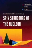 Spin Structure of the Nucleon - Proceedings of the the Riken Symposium 9810227884 Book Cover