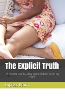 The Explicit Truth: A modest wife by day, secret lesbian lover by night. B099TNJWNC Book Cover