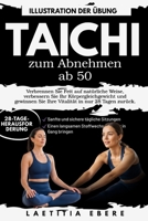 Tai Chi zum Abnehmen ab 50: Verbrennen Sie Fett auf natürliche Weise, verbessern Sie Ihr Körpergleichgewicht und gewinnen Sie Ihre Vitalität in nur 28 Tagen zurück. (German Edition) B0GXGH19VM Book Cover