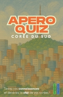 Jeu Apéro Quiz Corée du Sud : 150 questions pour vos soirées entre amis (French Edition) B0DS18DR14 Book Cover