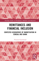 Remittances and Financial Inclusion: Contested Geographies of Marketisation in Senegal and Ghana 0367626187 Book Cover