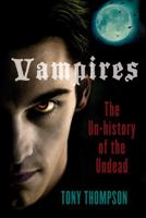 Vampires: The Un-history of the Undead 1742031315 Book Cover